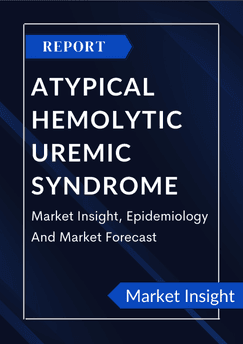 Atypical Hemolytic Uremic Syndrome (aHUS) - Market Insight