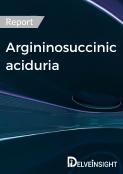 Argininosuccinic Aciduria Market Report