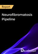 Neurofibromatosis Pipeline Report