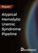 Atypical Hemolytic Uremic Syndrome Pipeline Report